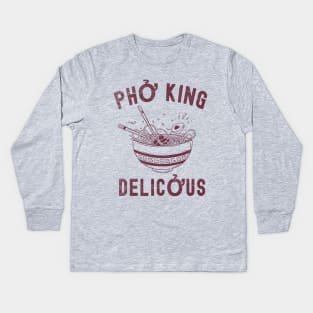 Pho King Delicious Pho, Sarcastic Pho Shirt, Food Lovers Gifts, Food Lover Kids Long Sleeve T-Shirt